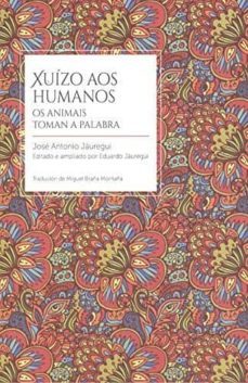 xuizo aos humanos-jose antonio jauregui-9788494591747