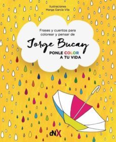 ponle color a tu vida-jorge bucay-9788494595547