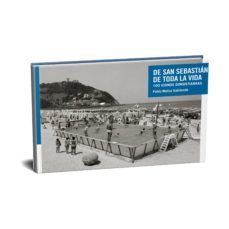 de san sebastian de toda la vida: 100 iconos donostiarras-9788494629747