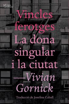 vincles ferotges i la dona singular i la ciutat-9788494655647