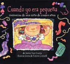 cuando yo era pequeña: memorias de una niña de cuatro años-9788495040947