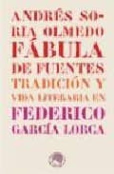 fabula de fuentes tradicion y vida literaria en federico garcia l orca-9788495078247