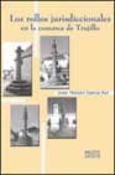 los rollos jurisdiccionales en la comarca de trujillo-juan manuel garcia rol-9788495282347