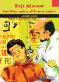 riete del mundo: anecdotas desde el sillon de un barbero-manuel melado-9788495724847