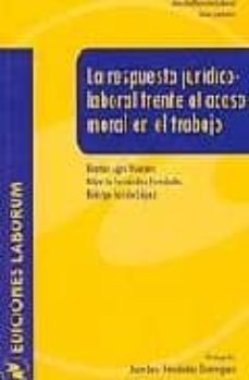 la respuesta juridico-laboral frente al acoso moral en el trabajo-beatriz agra viforcos-roberto fernandez fernandez-9788495863447