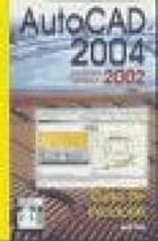 autocad 2004. incluye version 2002 (curso de iniciacion)-9788496097247