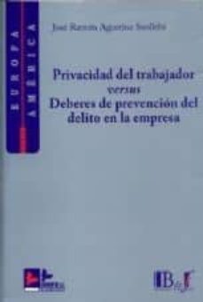 privacidad del trabajador versus deberes de prevencion del delito en la empresa-9788496261747