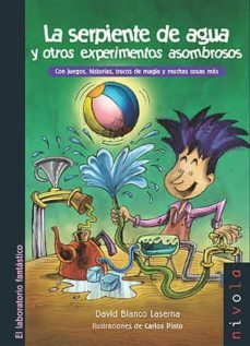 la serpiente de agua y otros experimentos asombrosos.-david blanco laserna-9788496566347