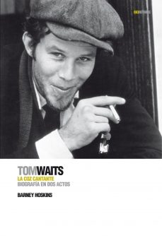 tom waits: la coz cantante-barney hoskyns-9788496879447