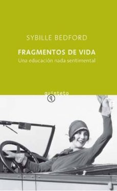fragmentos de vida: una educacion nada sentimental-sybille bedford-9788497111447