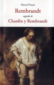 rembrandt seguido de chardin y rembrandt-marcel proust-9788497161947