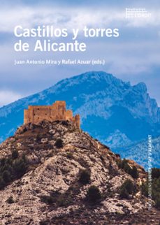 castillos y torres de alicante-juan antonio mira-9788497178747