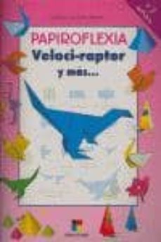 papiroflexia velociraptor y mas...-9788497364447