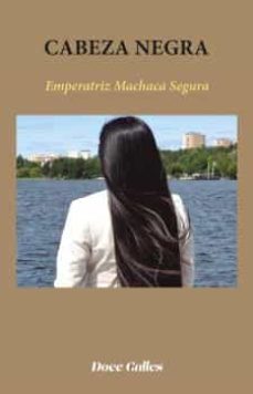 cabeza negra-emperatriz machuca segura-9788497443647