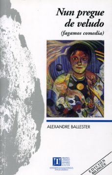 nun pregue de veludo (fagamos comedia) (ed. bilingue catalan-gall ego)-alexandre ballester-9788497490047