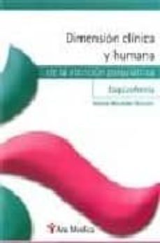 dimension clinica y humana de la atencion psiquiatrica: esquizofr enia-mariano hernandez monsalve-9788497513647