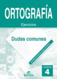 ortografia 4: dudas comunes (eso)-jose maria echazarreta arzac-angel luis garcia aceña-9788497712347