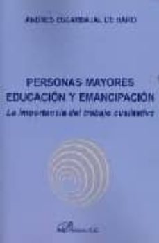 personas mayores educacion y emancipacion: la importancia del tra bajo cualitativo-9788497723947