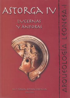 astorga iv: lucernas y anforas-m teresa amare tafalla-9788497730747