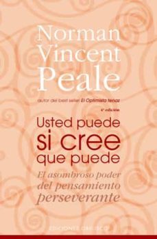 usted puede si cree que puede: el asombroso poder del pensamiento perseverante-norman vincent peale-9788497772747