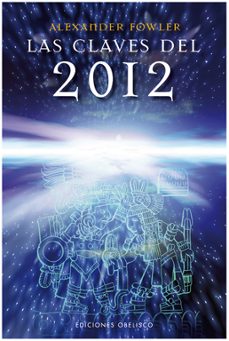 las claves del 2012-alexander fowler-9788497775847