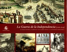 la guerra de la independencia (1808-1814): el pueblo español, su ejercito y sus aliados frente a la ocupacion napoleonica-9788497813747