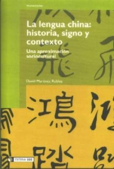 la lengua china: historia, signo y contexto (ebook)-david martinez robles-9788497883047