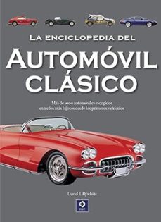 la enciclopedia del automovil clasico-david lillywhite-9788497946247