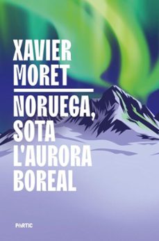 noruega, sota l'aurora boreal (ebook)-xavier moret-9788498096347