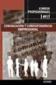 comunicacion y correspondencia empresarial: cursos profesionales-9788498187847