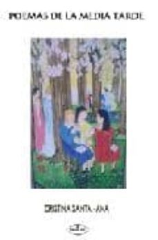 poemas de la media tarde-cristina santa ana-9788498217247