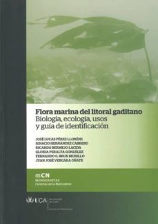 flora marina del litoral gaditano biologia, ecologia, usos y guia de de identificacion-jose lucas perez llorens-ignacio hernandez cabrero-9788498283747