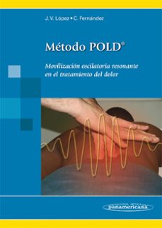 metodo poldo: movilizacion oscilatoria resonante en el tratamient o del dolor-juan vicente lopez diaz-cesar fernandez de las peñas-9788498353747