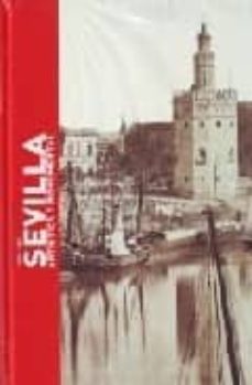 sevilla artistica y documental: 1857-1880. fotografias de j. laur ent-9788498441147