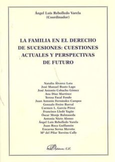 la familia en el derecho de sucesiones: cuestiones actuales y perspectivas de futuro-9788498498547
