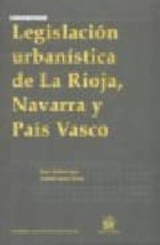 legislacion urbanistica de la rioja,navarra pais vasco-9788498761047