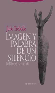 imagen y palabra de un silencio. la biblia en su mundo-9788498790047