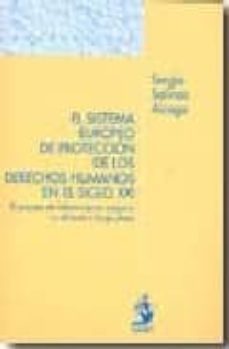 el sistema europeo de proteccion de los derechos humanos en el si glo xxi: el proceso de reforma para asegurar su eficacia a largo plazo-sergio salinas alcega-9788498900347