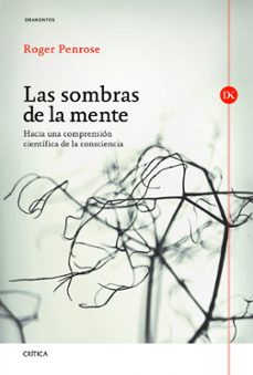 las sombras de la mente: hacia una comprension cientifica de la c onciencia-roger penrose-9788498923247