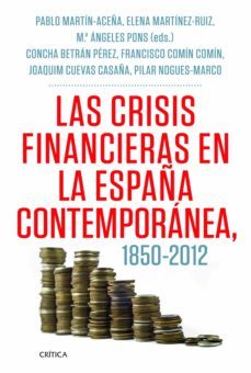 las crisis financieras en la españa contemporanea, 1850-2012 (ebook)-pablo martin aceña-9788498925647
