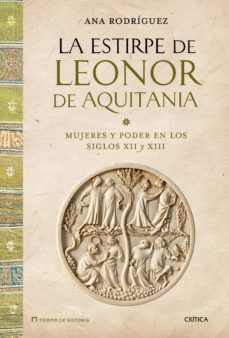 la estirpe de leonor de aquitania: mujer y poder en los siglos xi i y xiii-9788498927047