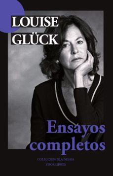 ensayos completos-louise gluck-9788498956047
