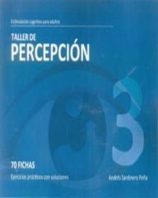 taller 3 percepcion: 70 fichas: ejercicios practicos con solucion es-andres sardinero peña-9788498962147
