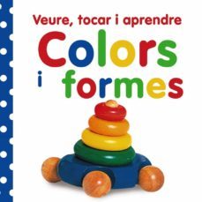 veure, tocar i aprendre. colors i formes-9788499061047