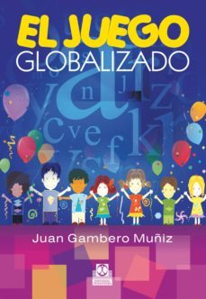 el juego globalizado (color) (ebook)-juan gambero muñiz-9788499108247