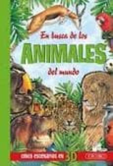en busca de los animales del mundo (cinco escenarios en 3d)-9788499130347