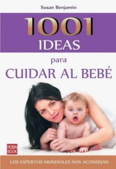 1001 ideas para cuidar al bebe-9788499170947