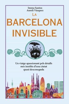 la barcelona invisible (ebook)-imma santos-aurelio vazquez-9788499174747