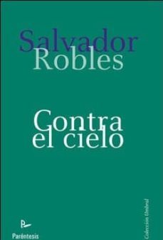 contra el cielo-9788499191447