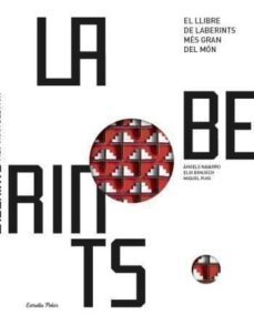 el llibre dels laberints mes grans del mon-angels navarro i simon-9788499322247
